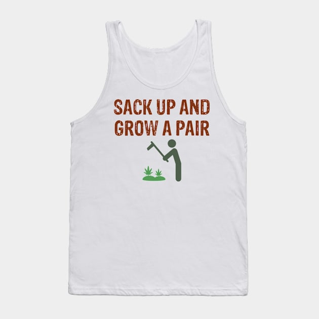 Sack up and Grow a Pair (of pot plants) Tank Top by font420